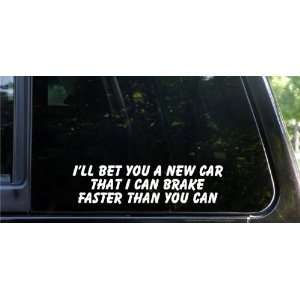  Ill bet you a new car that I can brake faster! funny die 