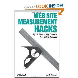 Web Site Measurement Hacks: Tips & Tools to Help Optimize Your Online 