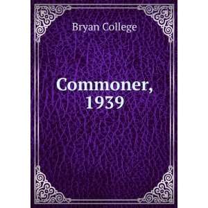  Commoner, 1939 Bryan College Books