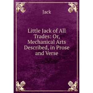  Little Jack of All Trades Or, Mechanical Arts Described 