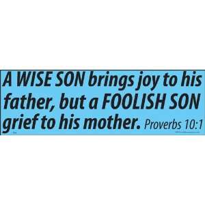  A Wise son brings joy, Foolish Son brings grief Bumper 