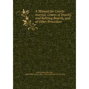 Manual for Courts martial, Courts of Inquiry, and Retiring Boards 