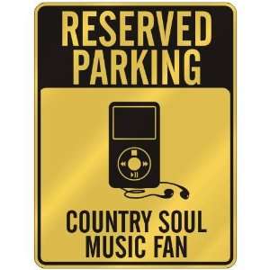  RESERVED PARKING  COUNTRY SOUL MUSIC FAN  PARKING SIGN 