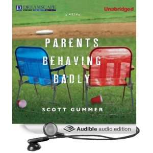  Parents Behaving Badly (Audible Audio Edition) Scott 