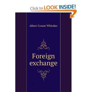  Foreign exchange Albert Conser Whitaker Books