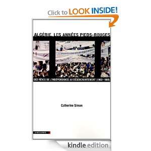 Algérie, les années pieds rouges (French Edition): Catherine SIMON 