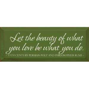   of what you love be what you do.   Rumi Wooden Sign: Home & Kitchen