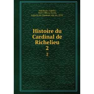   1853 1944,La Force, Auguste de Caumont, duc de, 1878  Hanotaux Books