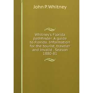   tourist, traveler and invalid . Season 1880 81: John P. Whitney: Books