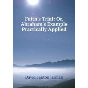   Or, Abrahams Example Practically Applied David Fenton Jarman Books