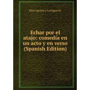   (Spanish Edition) ElÃ­as Aguirre y Laviaguerre  Books