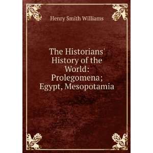   World Prolegomena; Egypt, Mesopotamia Henry Smith Williams Books