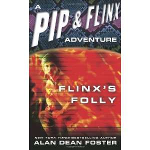   of Pip and Flinx) [Mass Market Paperback]: Alan Dean Foster: Books
