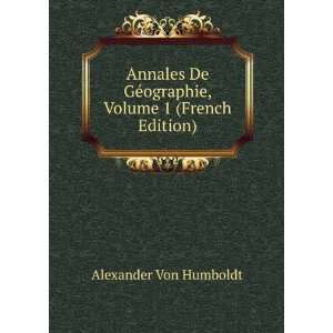  ©ographie, Volume 1 (French Edition) Alexander Von Humboldt Books