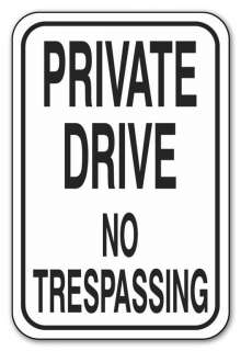 PRIVATE DRIVE NO TRESPASSING 12x18 .040 Aluminum Sign  