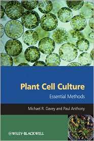 Plant Cell Culture Essential Methods, (0470686480), Michael R. Davey 