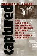 Captured The Japanese Internment of American Civilians in the 