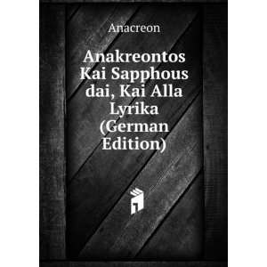   dai, Kai Alla Lyrika (German Edition) (9785874085407) Anacreon Books