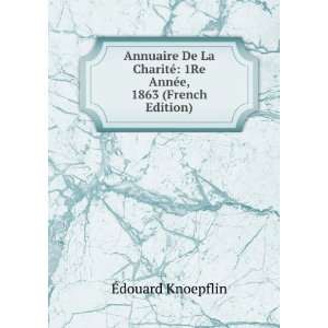   © 1Re AnnÃ©e, 1863 (French Edition) Ã?douard Knoepflin Books