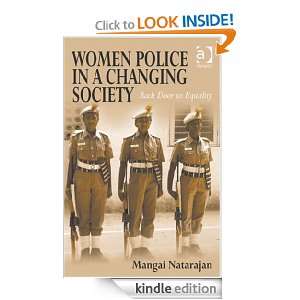 Women Police in a Changing Society Back Door to Equality Mangai 
