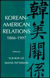 Korean American Relations 1866 1997, (0791440265), Yur Bok Lee 