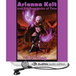 com Arianna Kelt and the Renegades of Time Wizards of Skyhall, Book 
