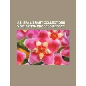  U.S. EPA library collections digitization process report 