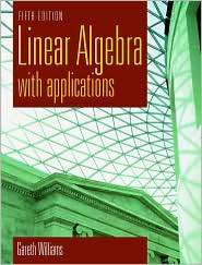 Linear Algebra With Application, (0763732354), Gareth Williams 