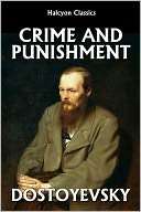 Crime and Punishment by Fyodor Fyodor Dostoyevsky