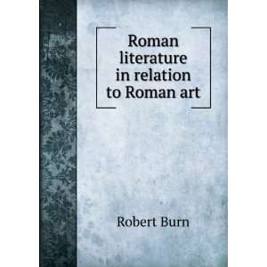   Literature in Relation to Roman Art, Issue 5763: Robert Burn: Books