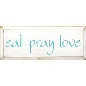  Eat   Pray   Love Wooden Sign: Home & Kitchen
