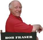 Bob Fraser   Writer, Producer, Director & Author