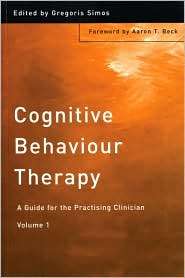 Cognitive Behaviour Therapy A Guide for the Practicing Clinician 