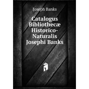   ¦ Historico Naturalis Josephi Banks . Joseph Banks Books