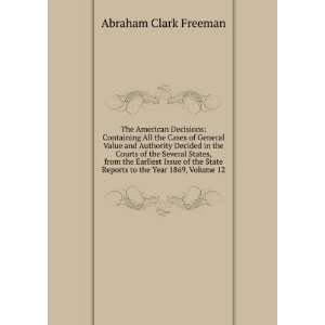   Reports to the Year 1869, Volume 12 Abraham Clark Freeman Books