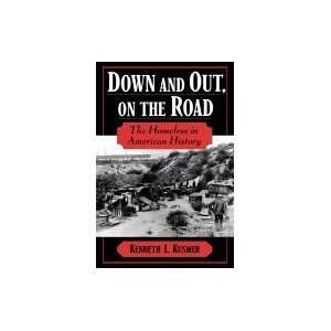 Down & Out, on the Road Homeless in American History (Paperback, 2003 
