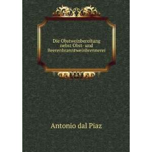   nebst Obst  und Beerenbranntweinbrennerei Antonio dal Piaz Books