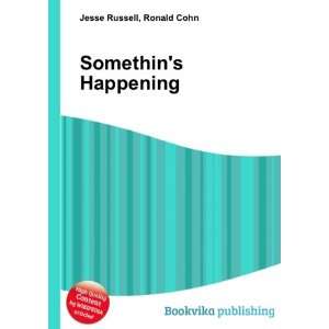  Somethins Happening: Ronald Cohn Jesse Russell: Books