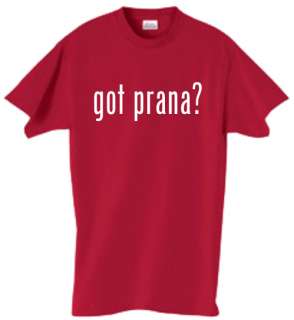 Shirt/Tank   Got Prana?   life energy yoga spirit soul  