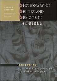 Dictionary of Deities and Demons in the Bible Second extensively 