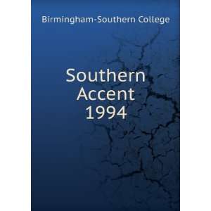  Southern Accent. 1994 Birmingham Southern College Books