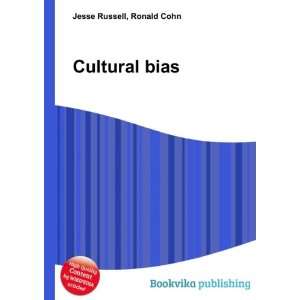  Cultural bias Ronald Cohn Jesse Russell Books