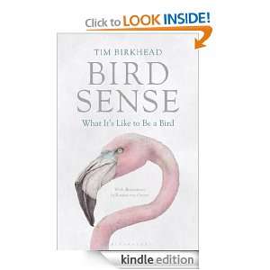   : What Its Like to Be a Bird: Tim Birkhead:  Kindle Store