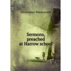  Sermons, preached at Harrow school Christopher Wordsworth Books