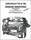 COMPLETE, STEP BY STEP CHEVROLET TPI TBI ENGINE SWAPPING GUIDE