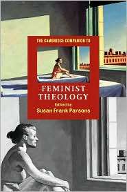 The Cambridge Companion to Feminist Theology, (0521663806), Susan 