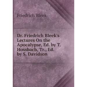   , Ed. by T. Hossbach, Tr., Ed. by S. Davidson Friedrich Bleek Books