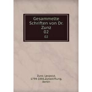 Gesammelte Schriften von Dr. Zunz. 02 Leopold, 1794 1886,Zunzstiftung 