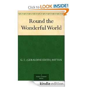 Round the Wonderful World: G. E. (Geraldine Edith) Mitton:  