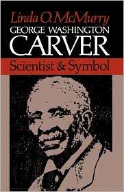 George Washington Carver Scientist and Symbol, (0195032055), Linda O 